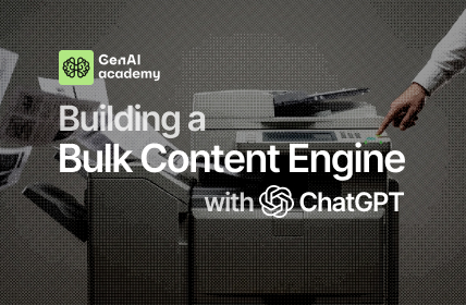 Building a Bulk Content Engine with ChatGPT
